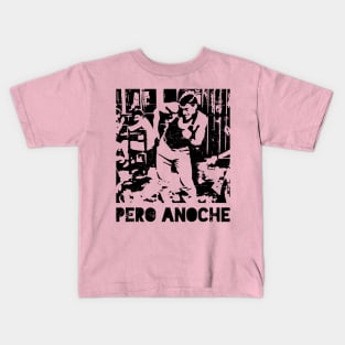 Pero Anoche - But last night Kids T-Shirt